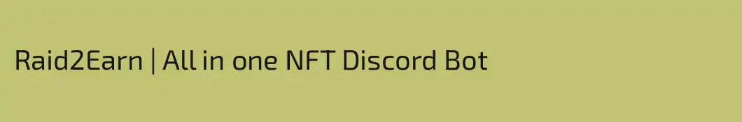 Raid2Earn | All in one NFT Discord Bot